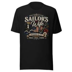 Steady Through the Storm Sailor's Wife Anchored in Love Patriotic Nautical Graphic T-Shirt