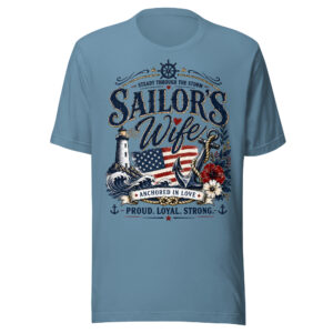 Steady Through the Storm Sailor's Wife Anchored in Love Nautical Patriotic Graphic T-Shirt